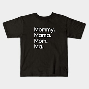 Mommy, Mama, Mom, Ma White Kids T-Shirt